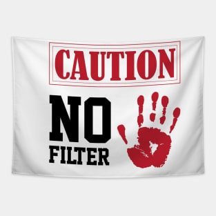 funny sarcastic no filter caution sign Own Humor Tapestry