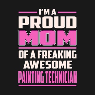 Proud MOM Painting Technician T-Shirt