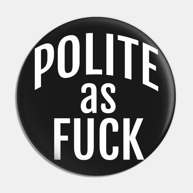 Polite AF Pin by AlienClownThings