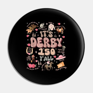 It'S Derby 150 Yall 150Th Horse Racing Ky Derby Day Pin