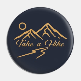 Take a Hike - Golden Version Pin