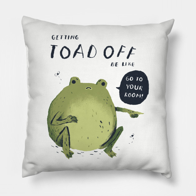 Getting Toad Off Toad Shirt Toad Pillow Teepublic Au