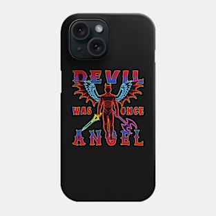 Devil was once an Angel Phone Case