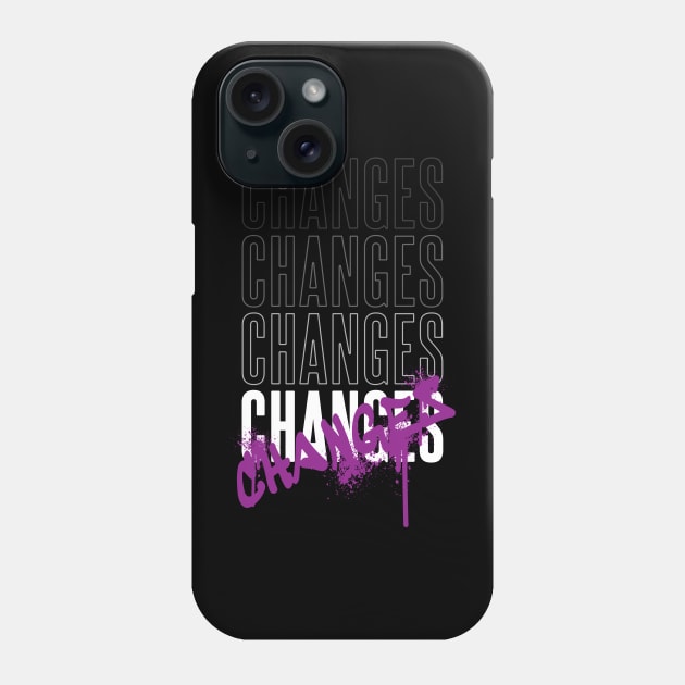 changes word art Phone Case by DopamIneArt