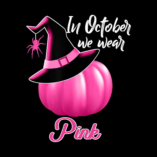 October wear pink halloween witch pumpkin breast cancer by Tianna Bahringer