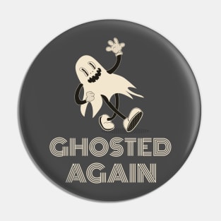 Ghost Hunting Ghosted Again Pin