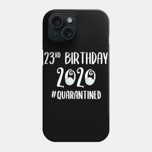 23rd Birthday 2020 Quarantined Phone Case