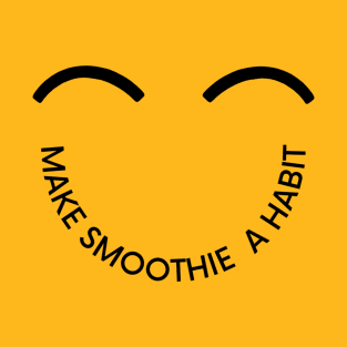 Make Smoothie a Habit T-Shirt