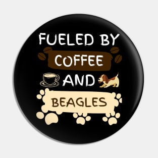 Fueled by Coffee and Beagles Pin