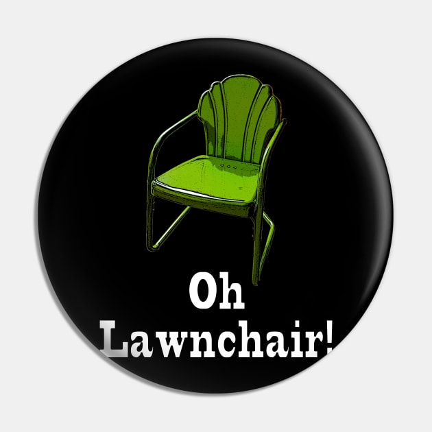 Oh Lawnchair! Pin by RBailey