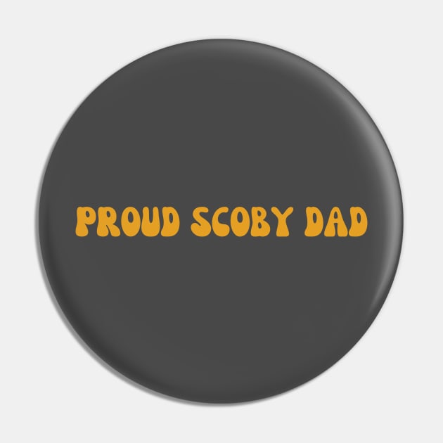 Proud Scoby Dad Pin by yourstruly