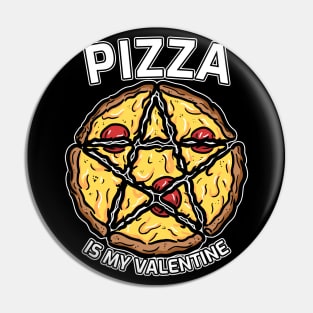 Pizza is my Valentine Pin