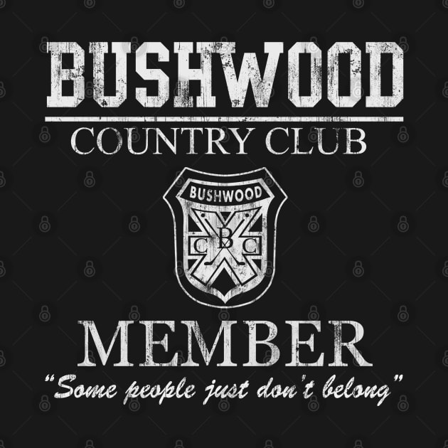 Caddyshack Bushwood Country Club Member Some People Just Don't Belong by E