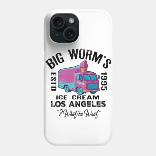 Big Worm's Ice Cream - "Whatchu Want?" - Los Angeles, CA Phone Case