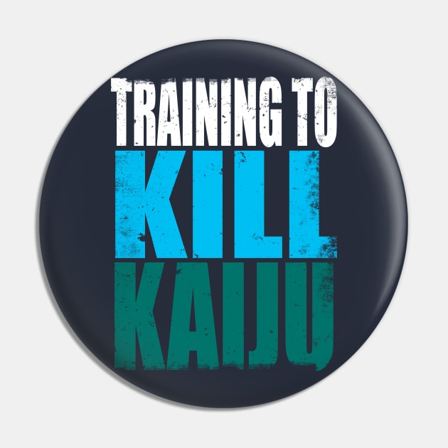 Training to Kill Kaiju Pin by stateements