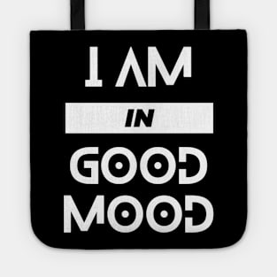 I am in good mood modern typography design Tote