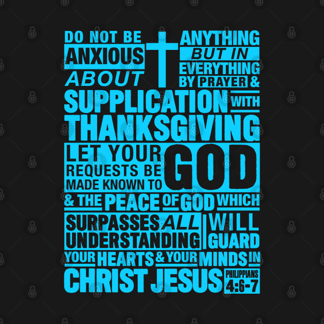 Philippians 4:6-7 Do Not Be Anxious About Anything by Plushism