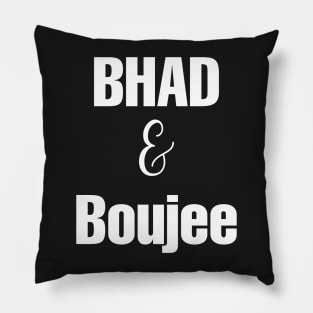 Bad and Boujee Pillow