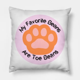 My Favorite Beans Are Toe Beans Orange Pink Background Pillow