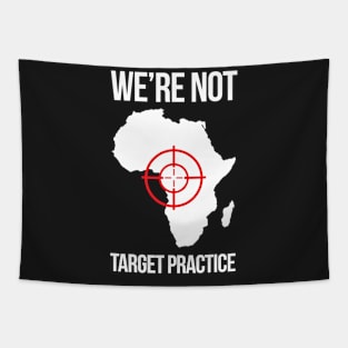 We're Not Target Practice Tapestry