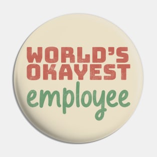 World's Okayest Employee Pin