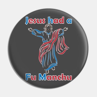 Jesus Had a Fu Manchu 4 Pin