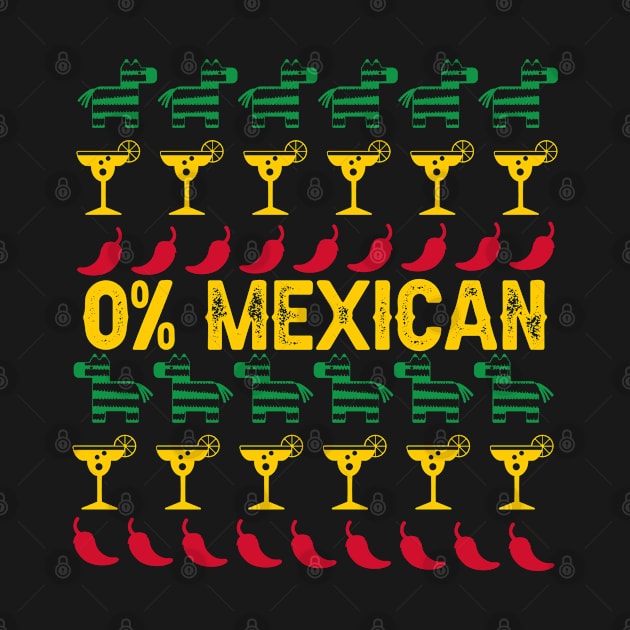 0% Mexican Cinco De Drinko - Funny Cinco De Mayo Gifts by ARMU66