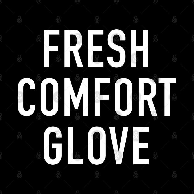 Fresh Comfort Glove by StickSicky