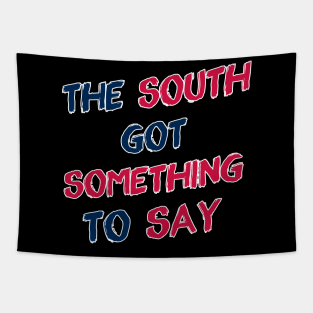 The South Got Something to Say Tapestry