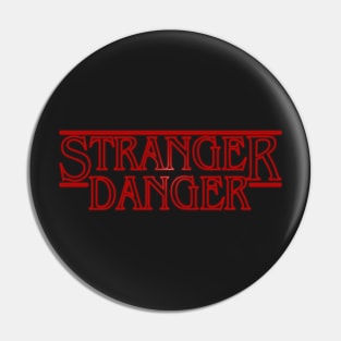 Stranger Danger Pin