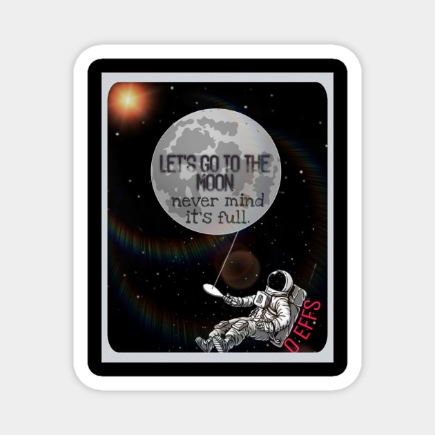 0EFFS To The Moon T-Shirt Magnet by DRiiCEKold