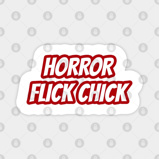 Horror Flick Chick Magnet by LunaMay