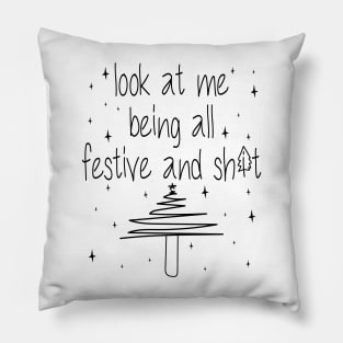 Look at me being all festive funny humor Christmas tree Pillow