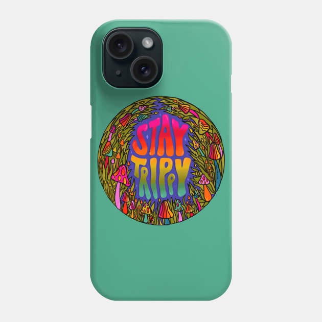 Stay Trippy Phone Case by Doodle by Meg