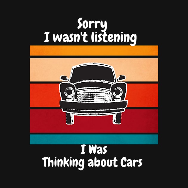 Sorry i wasn't listening i was thinking about cars by Perfectprints