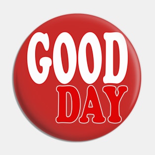 Good day text red and white Pin