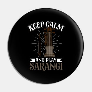 Keep Calm and play Sarangi Pin