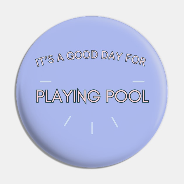 It's a good day for playing Pool Pin by Sandpod