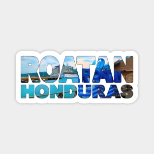 ROATAN - Honduras - Tourist Sign with Cruise Ship Magnet