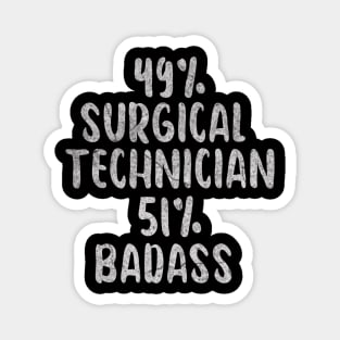 Surgical Tech - 51_ Badass Design Magnet