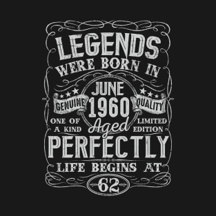 62nd Birthday Vintage Legend Were Bon in June 1960 62 Years T-Shirt