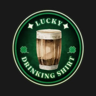 St. Patrick's Day Lucky Drinking Shirt Badge Design T-Shirt