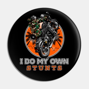 I do my own stunts, Pin