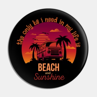 The Only BS I Need In My Life Is Beach and Sunshine Pin