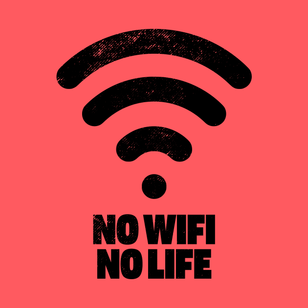 NO WIFI NO LIFE by mryetee