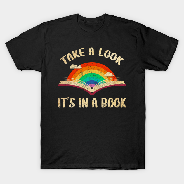 Take A Look It's In A Book Reading Vintage Rainbow - Take A Look Its In A Book - T-Shirt