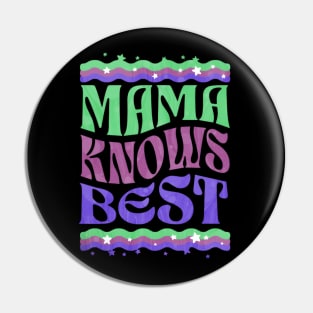 Mama knows best mothers day Pin