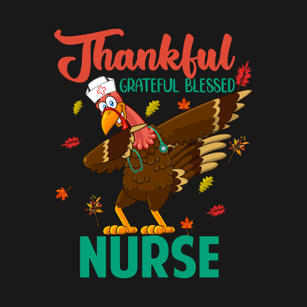 Thankful Grateful Blessed Nurse Thanskgiving Matching Family by webster