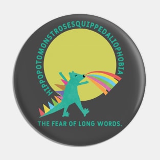 Hippopotomonstrosesquippedaliophobia - the fear of long words. Pin