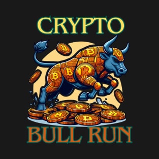 Bullrun crypto bull bitcoin T-Shirt